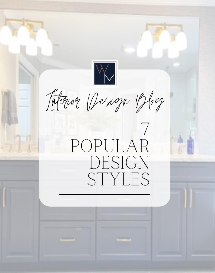 7 POPULAR DESIGN STYLES – WittMoore Designs