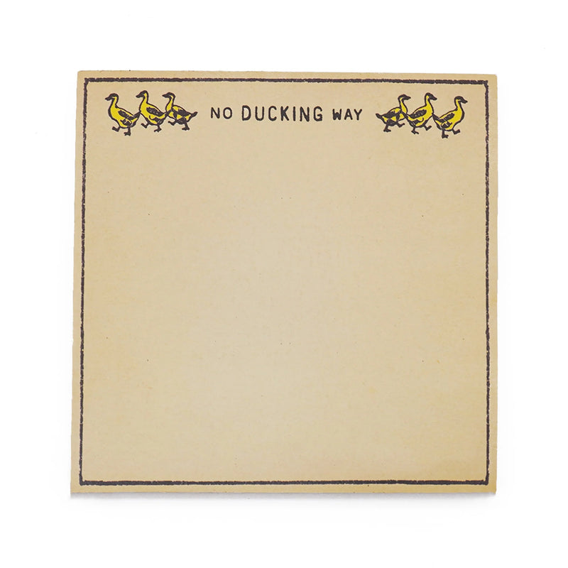 No Ducking Way - Square Notepad