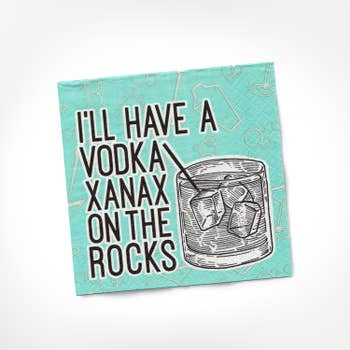 I'll Have A Vodka Xanax ON The Rocks cocktail napkin