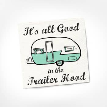 It's All Good In THe Trailer Hood cocktail napkin